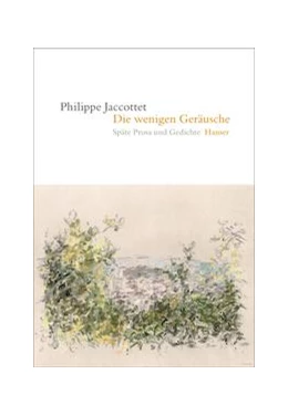 Abbildung von Jaccottet | Die wenigen Geräusche | 1. Auflage | 2020 | beck-shop.de