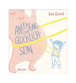 Abbildung von Eland | Anleitung zum Glücklichsein | 1. Auflage | 2020 | beck-shop.de