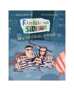 Abbildung von Sparring / Gustavsson | Familie von Stibitz - Der Riesenlolli-Raub | 1. Auflage | 2020 | beck-shop.de