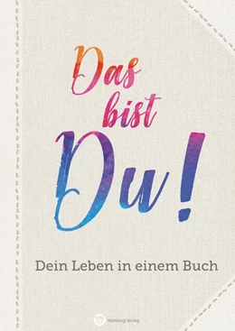 Abbildung von Wartberg | Das bist Du! Deine ersten 18 Jahre | 1. Auflage | 2022 | beck-shop.de
