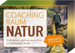 Abbildung von Peter | Coachingraum Natur - Kraft tanken, sich neu ausrichten und Antworten finden | 2. Auflage | 2020 | beck-shop.de