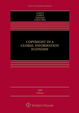 Abbildung von Cohen / Loren | Copyright in a Global Information Economy | 5. Auflage | 2019 | beck-shop.de