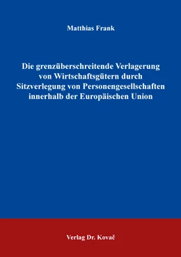 Abbildung von Frank | Die grenzüberschreitende Verlagerung von Wirtschaftsgütern durch Sitzverlegung von Personengesellschaften innerhalb der Europäischen Union | 1. Auflage | 2019 | 158 | beck-shop.de