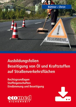Abbildung von Büttner / Christ | Ausbildungsfolien Beseitigung von Öl und Kraftstoffen auf Straßenverkehrsflächen - Download | 1. Auflage | 2019 | beck-shop.de