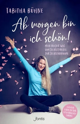 Abbildung von Bühne | Ab morgen bin ich schön! | 1. Auflage | 2019 | beck-shop.de