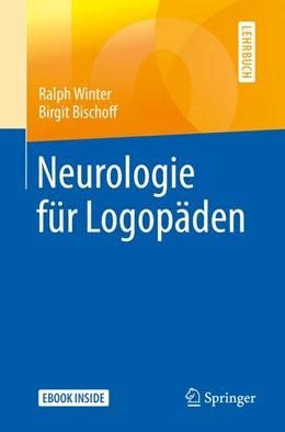 Abbildung von Winter / Bischoff | Neurologie für Logopäden | 1. Auflage | 2019 | beck-shop.de