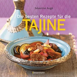 Abbildung von Augé | Die besten Rezepte für die Tajine - Aromatisch, fettarm und gesund kochen mit dem Dampfgarer der orientalischen Küche | 1. Auflage | 2019 | beck-shop.de