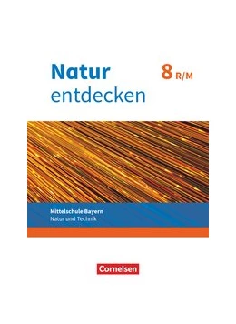 Abbildung von Kraft / Schnupp | Natur entdecken 8. Jahrgangsstufe - Mittelschule Bayern - Schülerbuch. Neubearbeitung | 1. Auflage | 2020 | beck-shop.de