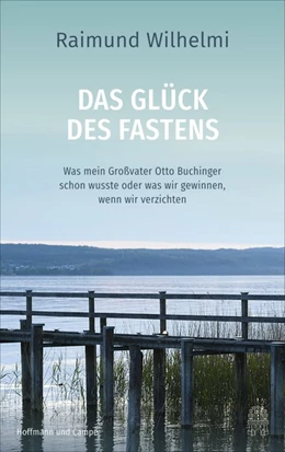 Abbildung von Rübesamen / Wilhelmi | Das Glück des Fastens | 1. Auflage | 2020 | beck-shop.de