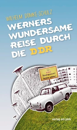Abbildung von Domke-Schulz | Werners wundersame Reise durch die DDR | 1. Auflage | 2019 | beck-shop.de