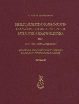 Abbildung von Bauer-Eberhardt | Die illuminierten Handschriften französischer Herkunft in der Bayerischen Staatsbibliothek | 1. Auflage | 2019 | beck-shop.de