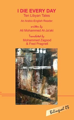 Abbildung von Al-Ja'aki / Almanna | I Die Every Day. Ten Libyan Tales | 1. Auflage | 2019 | beck-shop.de