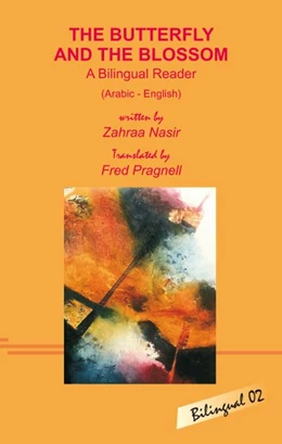 Abbildung von Nasir | The Butterfly and the Blossom. A Bilingual Reader (Arabic - English) | 1. Auflage | 2019 | beck-shop.de