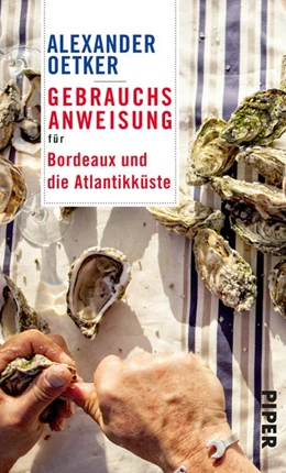 Abbildung von Oetker | Gebrauchsanweisung für Bordeaux und die Atlantikküste | 1. Auflage | 2020 | beck-shop.de