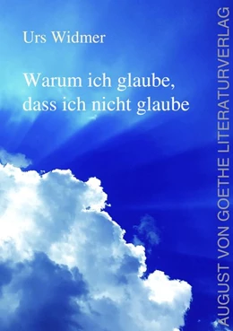 Abbildung von Widmer | Warum ich glaube, dass ich nicht glaube | 1. Auflage | 2019 | beck-shop.de