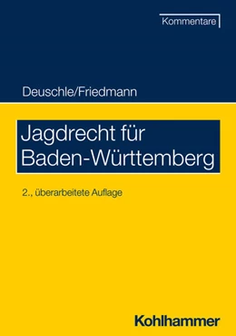 Abbildung von Deuschle / Friedmann | Jagdrecht für Baden-Württemberg | 2. Auflage | 2025 | beck-shop.de