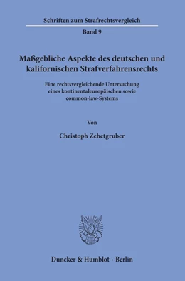 Abbildung von Zehetgruber | Maßgebliche Aspekte des deutschen und kalifornischen Strafverfahrensrechts | 1. Auflage | 2019 | beck-shop.de