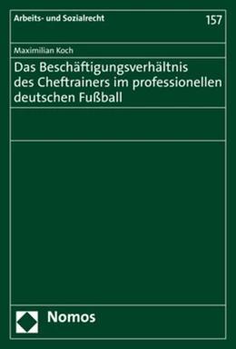Abbildung von Koch | Das Beschäftigungsverhältnis des Cheftrainers im professionellen deutschen Fußball | 1. Auflage | 2019 | beck-shop.de