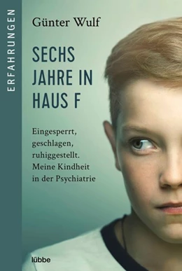 Abbildung von Wulf | Sechs Jahre in Haus F | 1. Auflage | 2020 | beck-shop.de