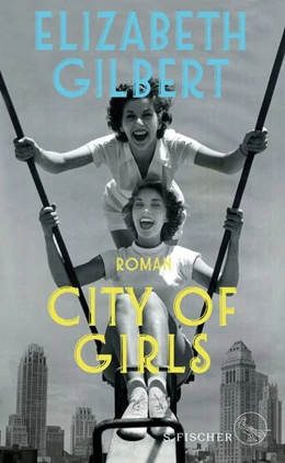 Abbildung von Gilbert | City of Girls | 1. Auflage | 2020 | beck-shop.de