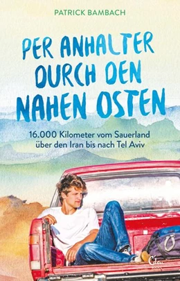 Abbildung von Bambach | Per Anhalter durch den Nahen Osten | 1. Auflage | 2020 | beck-shop.de