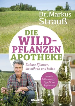 Abbildung von Strauß | Die Wildpflanzen-Apotheke | 1. Auflage | 2020 | beck-shop.de