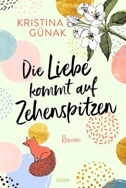 Abbildung von Günak | Die Liebe kommt auf Zehenspitzen | 1. Auflage | 2020 | beck-shop.de