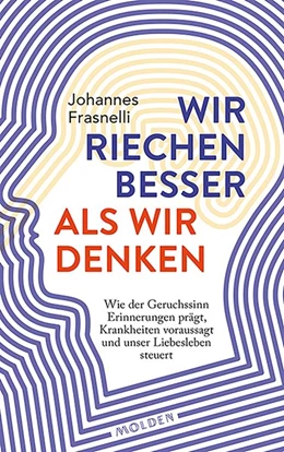 Abbildung von Frasnelli | Wir riechen besser als wir denken | 1. Auflage | 2019 | beck-shop.de