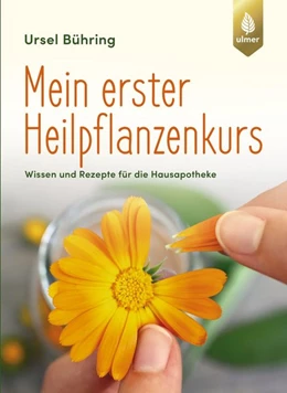 Abbildung von Bühring | Mein erster Heilpflanzen-Kurs | 1. Auflage | 2019 | beck-shop.de
