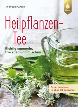 Abbildung von Girsch | Heilpflanzen-Tee | 1. Auflage | 2019 | beck-shop.de
