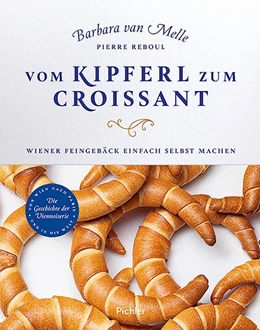 Abbildung von Melle / Reboul | Vom Kipferl zum Croissant | 1. Auflage | 2019 | beck-shop.de