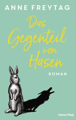 Abbildung von Freytag | Das Gegenteil von Hasen | 1. Auflage | 2020 | beck-shop.de