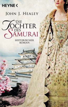 Abbildung von Healey | Die Tochter des Samurai | 1. Auflage | 2020 | beck-shop.de