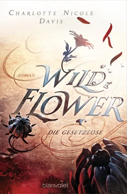 Abbildung von Davis | Wild Flower - Die Gesetzlose | 1. Auflage | 2020 | beck-shop.de