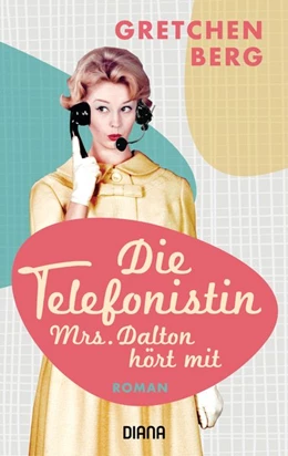 Abbildung von Berg | Die Telefonistin - Mrs. Dalton hört mit | 1. Auflage | 2020 | beck-shop.de