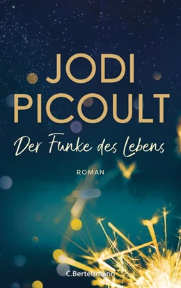 Abbildung von Picoult | Der Funke des Lebens | 1. Auflage | 2020 | beck-shop.de