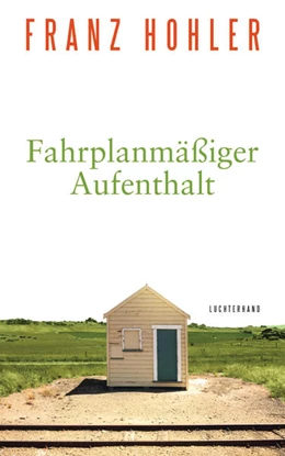 Abbildung von Hohler | Fahrplanmäßiger Aufenthalt | 1. Auflage | 2020 | beck-shop.de