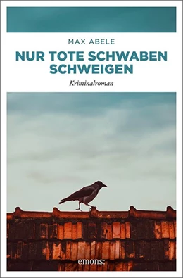 Abbildung von Abele | Nur tote Schwaben schweigen | 1. Auflage | 2020 | beck-shop.de