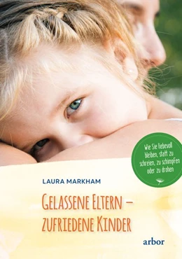 Abbildung von Markham | Gelassene Eltern - zufriedene Kinder | 1. Auflage | 2019 | beck-shop.de