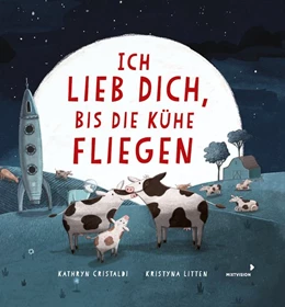 Abbildung von Cristaldi | Ich lieb dich, bis die Kühe fliegen | 1. Auflage | 2020 | beck-shop.de