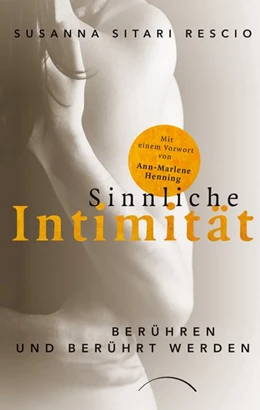 Abbildung von Rescio | Sinnliche Intimität | 1. Auflage | 2020 | beck-shop.de