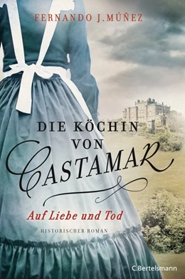 Abbildung von Múñez | Die Köchin von Castamar | 1. Auflage | 2020 | beck-shop.de