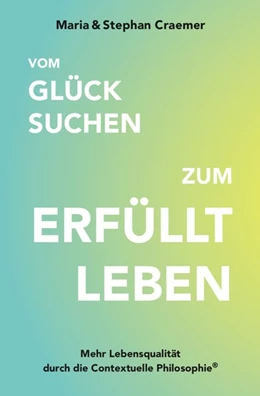 Abbildung von Craemer | Vom Glück suchen zum erfüllt leben | 1. Auflage | 2019 | beck-shop.de