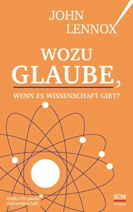 Abbildung von Lennox | Wozu Glaube, wenn es Wissenschaft gibt? | 1. Auflage | 2020 | beck-shop.de
