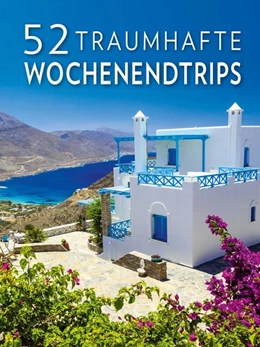 Abbildung von Luraghi / Rando | 52 traumhafte Wochenendtrips | 1. Auflage | 2020 | beck-shop.de