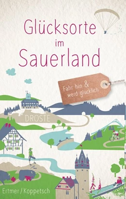 Abbildung von Ertmer / Koppetsch | Glücksorte im Sauerland | 3. Auflage | 2020 | beck-shop.de