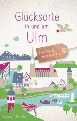 Abbildung von Rösch | Glücksorte in und um Ulm | 2. Auflage | 2020 | beck-shop.de
