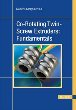 Abbildung von Kohlgrüber | Co-Rotating Twin-Screw Extruders: Fundamentals | 1. Auflage | 2019 | beck-shop.de
