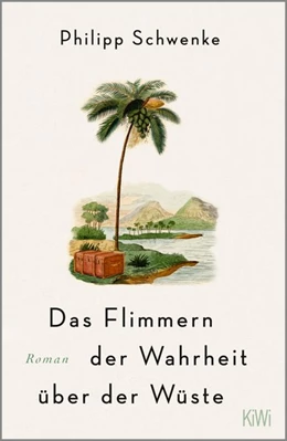 Abbildung von Schwenke | Das Flimmern der Wahrheit über der Wüste | 1. Auflage | 2020 | beck-shop.de