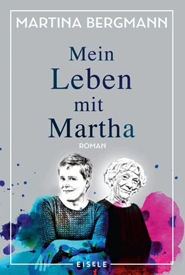 Abbildung von Bergmann | Mein Leben mit Martha | 1. Auflage | 2020 | beck-shop.de